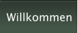 Willkommen